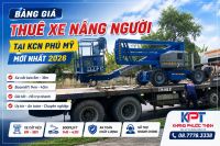Bảng Giá Thuê Xe Nâng Người Tại KCN Phú Mỹ Mới Nhất 2026 – Chi Tiết Từ Công Ty Khang Phước Thịnh